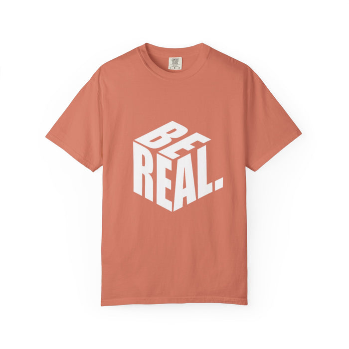 Be Real T-Shirt — Bold 3D Typography Graphic Tee