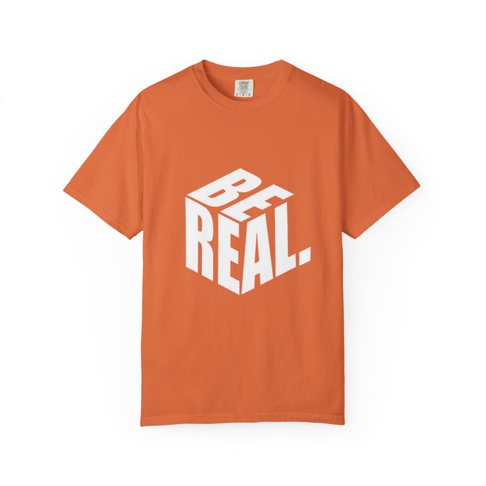Be Real T-Shirt — Bold 3D Typography Graphic Tee