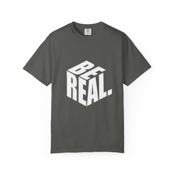 Be Real T-Shirt — Bold 3D Typography Graphic Tee