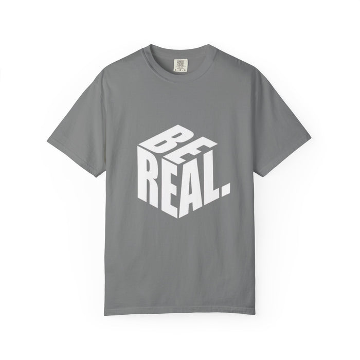 Be Real T-Shirt — Bold 3D Typography Graphic Tee