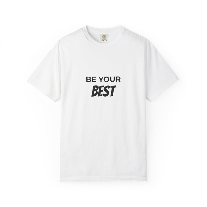 Be Your Best T-Shirt — Motivational Graphic Tee for Everyday Confidence