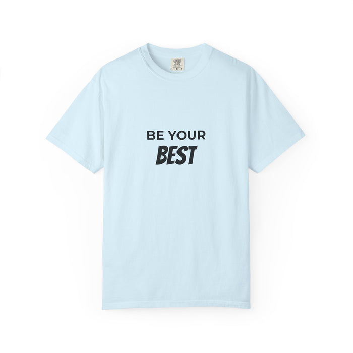 Be Your Best T-Shirt — Motivational Graphic Tee for Everyday Confidence