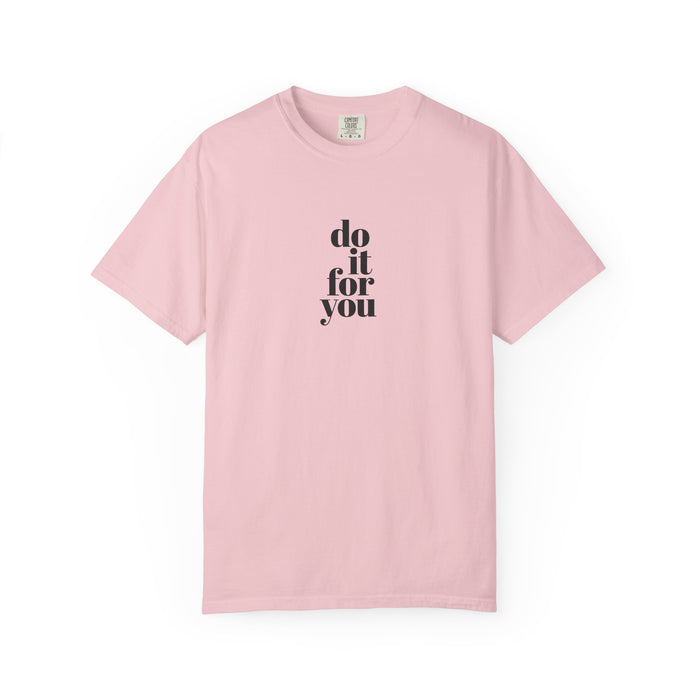 Do It For You Tee — Motivational Minimalist Graphic T-Shirt