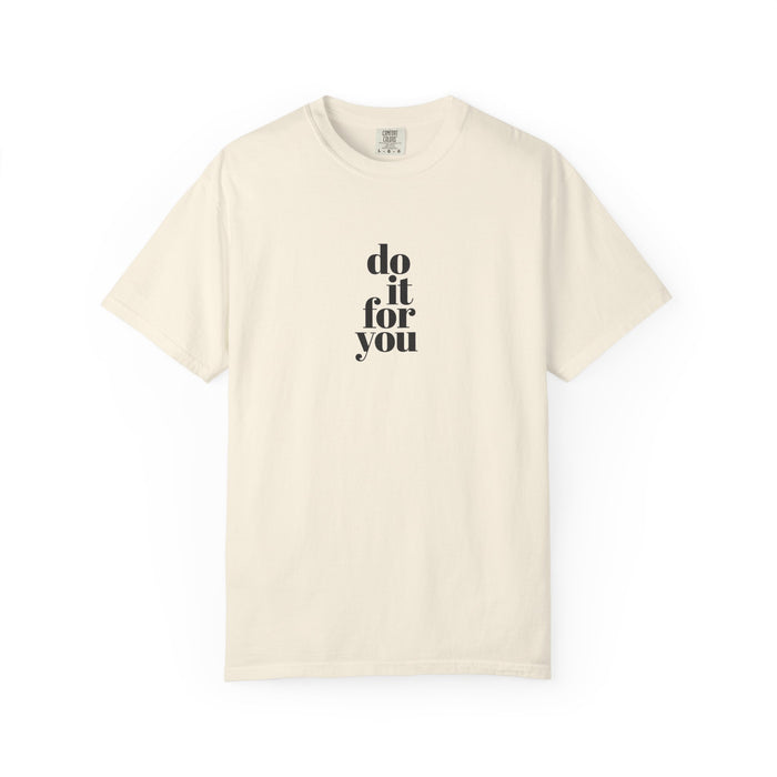Do It For You Tee — Motivational Minimalist Graphic T-Shirt