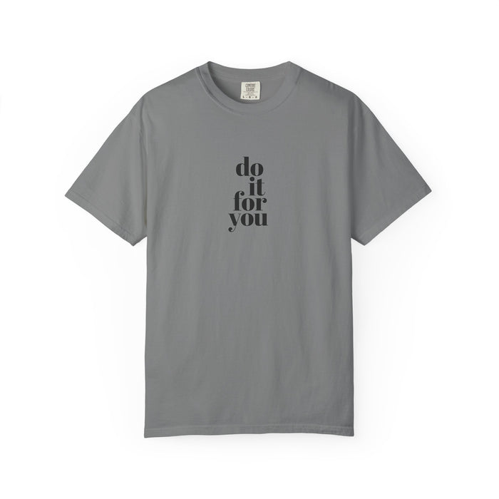 Do It For You Tee — Motivational Minimalist Graphic T-Shirt