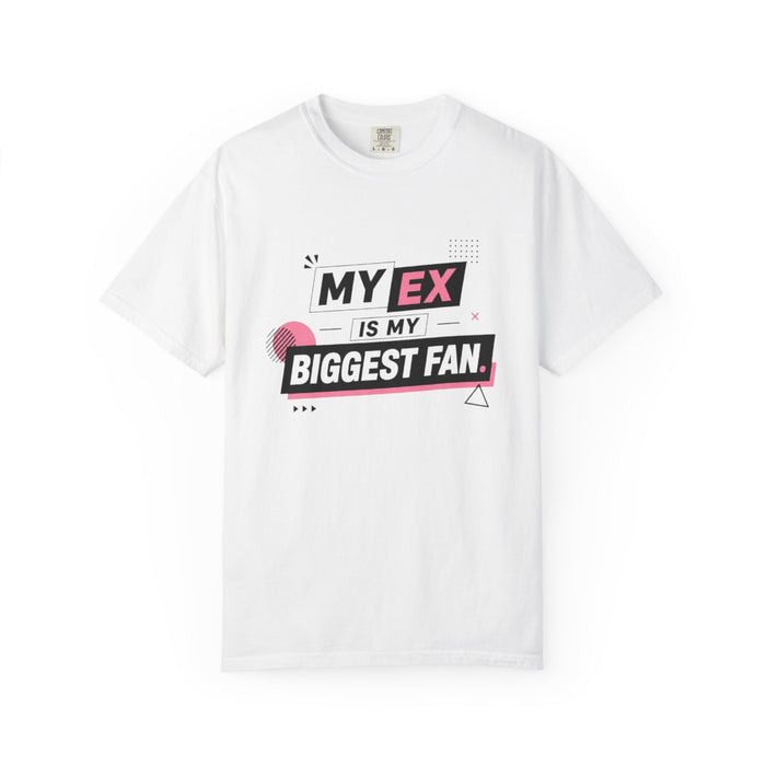 Funny Graphic T-Shirt — "My Ex Is My Biggest Fan" Retro Pink & Black