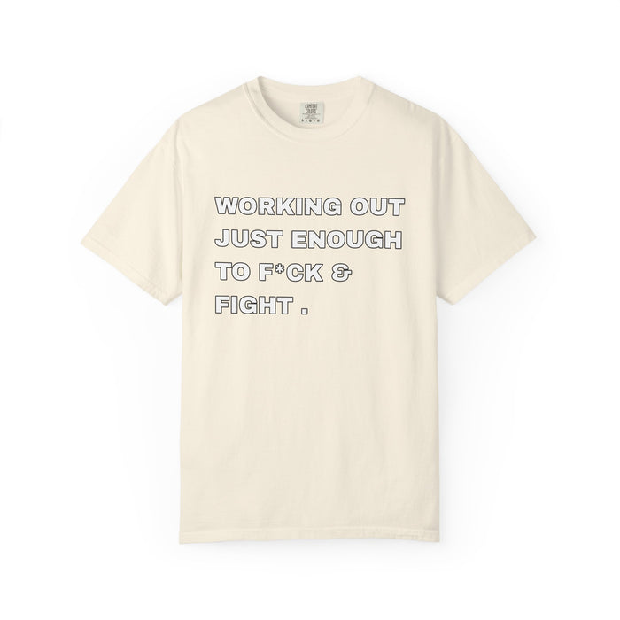 GYM T-Shirt — "Working Out Just Enough to F*ck & Fight" Motivational Sarcastic Tee
