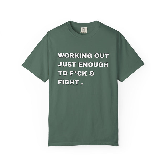 GYM T-Shirt — "Working Out Just Enough to F*ck & Fight" Motivational Sarcastic Tee