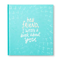 "Hey Friend, I Wrote A Book About You" Book