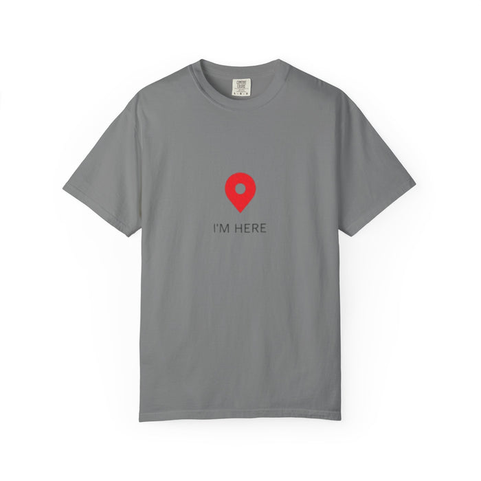 I’m Here T‑Shirt — Location Pin Graphic Tee