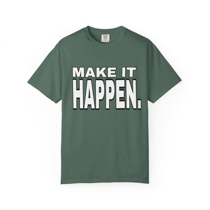 Make It Happen T-Shirt – Motivational Graphic Tee