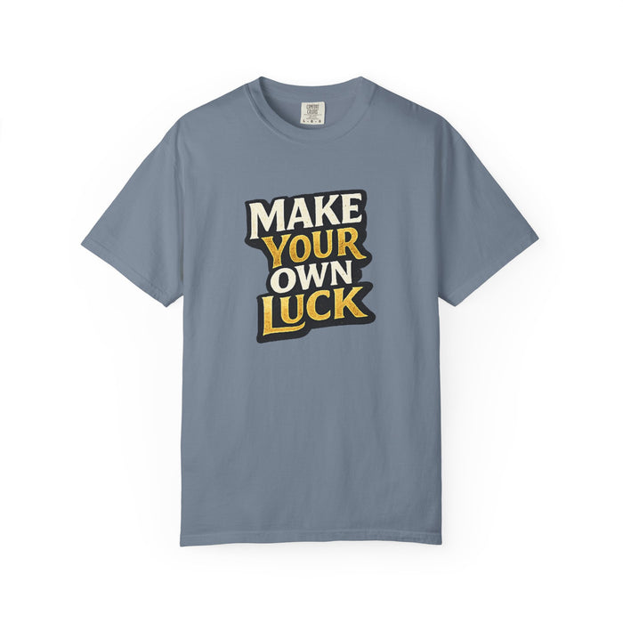 Make Your Own Luck T-Shirt