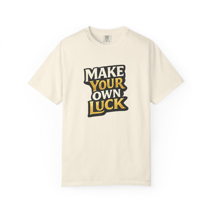 Make Your Own Luck T-Shirt