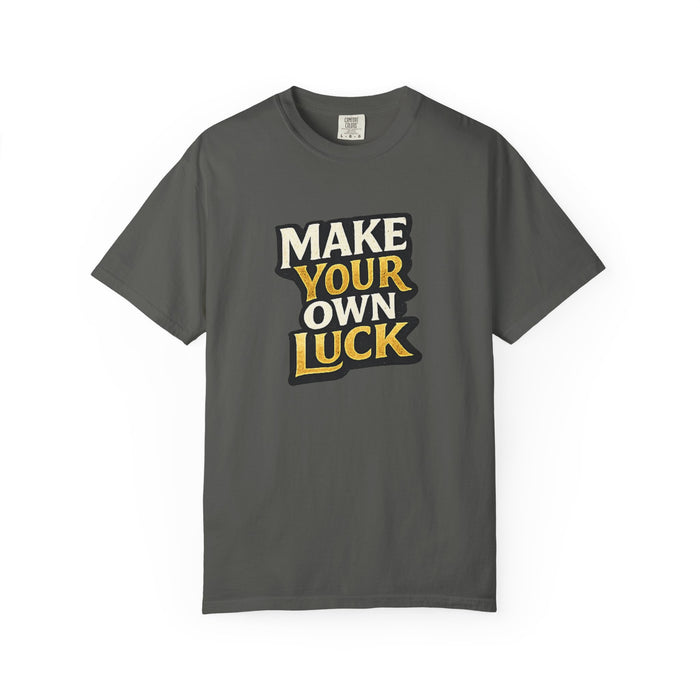 Make Your Own Luck T-Shirt