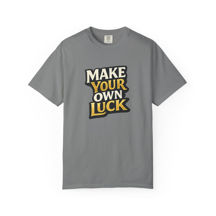 Make Your Own Luck T-Shirt