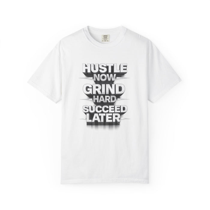 Motivational Hustle T‑Shirt — “Hustle Now, Grind Hard, Succeed Later”