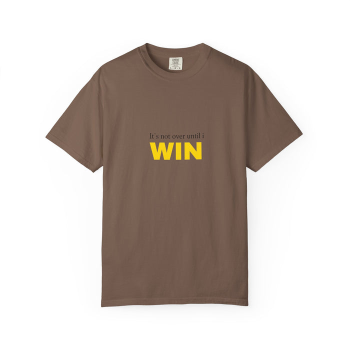 Motivational T-Shirt — "It’s Not Over Until I WIN" Bold Yellow Graphic