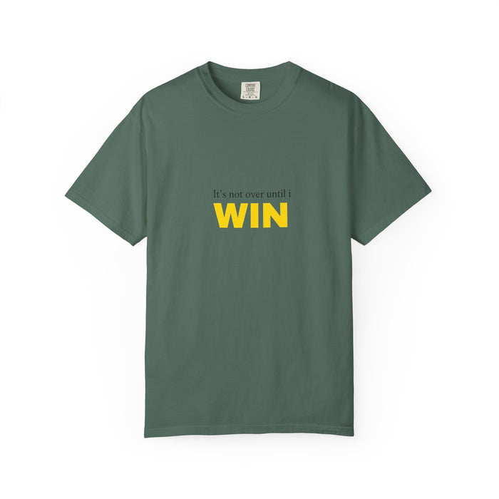 Motivational T-Shirt — "It’s Not Over Until I WIN" Bold Yellow Graphic