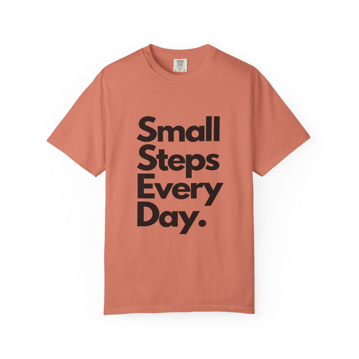 Motivational Tee — “Small Steps Every Day.” Inspirational Casual T-Shirt
