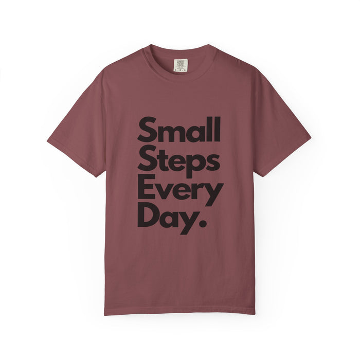 Motivational Tee — “Small Steps Every Day.” Inspirational Casual T-Shirt
