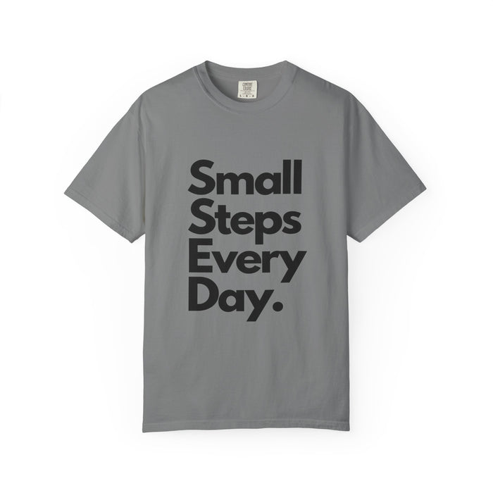 Motivational Tee — “Small Steps Every Day.” Inspirational Casual T-Shirt