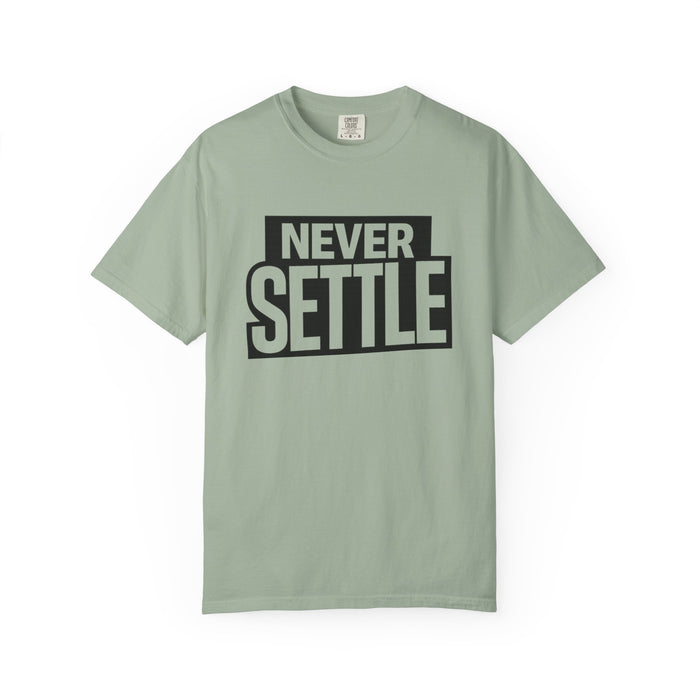 Never Settle T-Shirt — Bold Motivational Graphic Tee