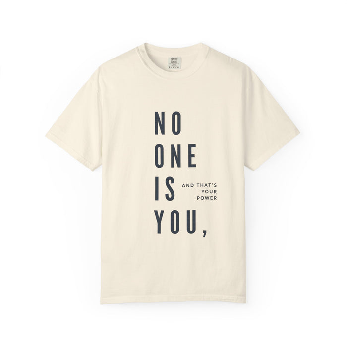 No One Is You Tee — Inspirational Minimalist Graphic T-Shirt