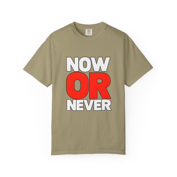 Now Or Never T-Shirt — Motivational Graphic Tee