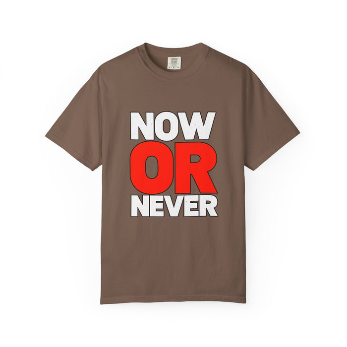 Now Or Never T-Shirt — Motivational Graphic Tee