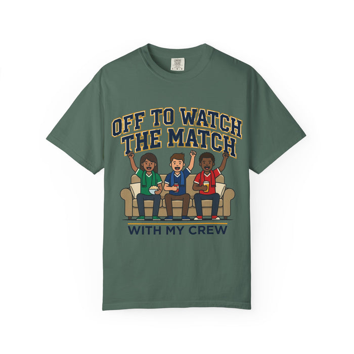 Off to Watch the Match T-Shirt — 'With My Crew' Sports Fan Tee