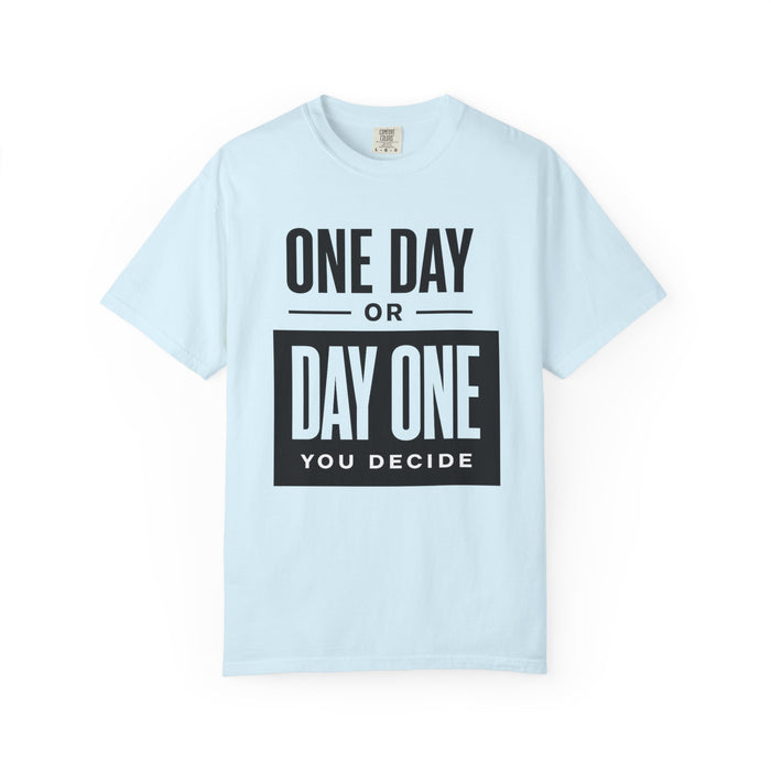 One Day or Day One Motivational T-Shirt