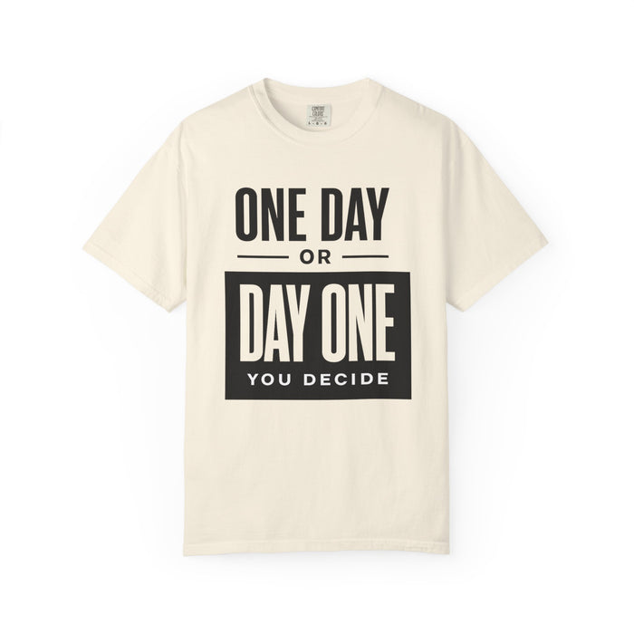 One Day or Day One Motivational T-Shirt