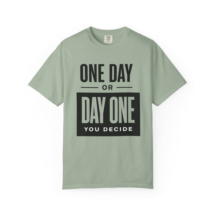 One Day or Day One Motivational T-Shirt