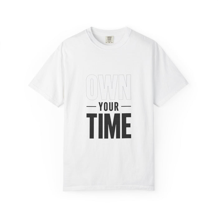 Own Your Time T-Shirt — Motivational Graphic Tee