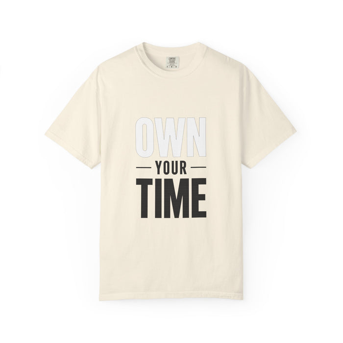 Own Your Time T-Shirt — Motivational Graphic Tee