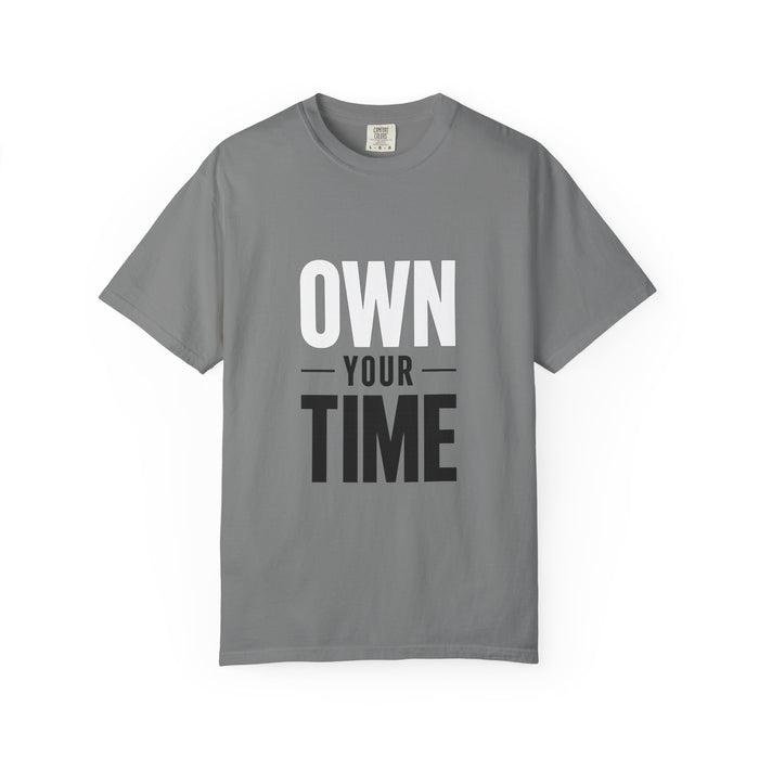 Own Your Time T-Shirt — Motivational Graphic Tee