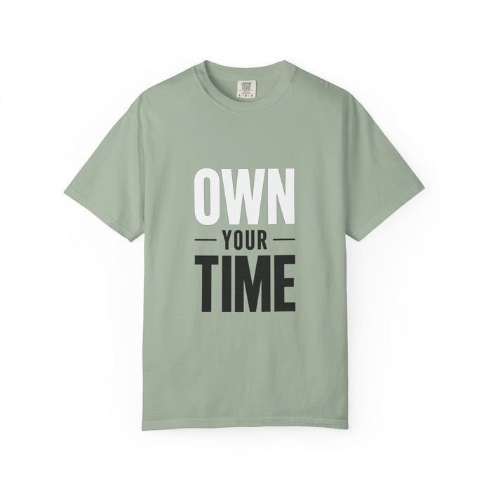 Own Your Time T-Shirt — Motivational Graphic Tee