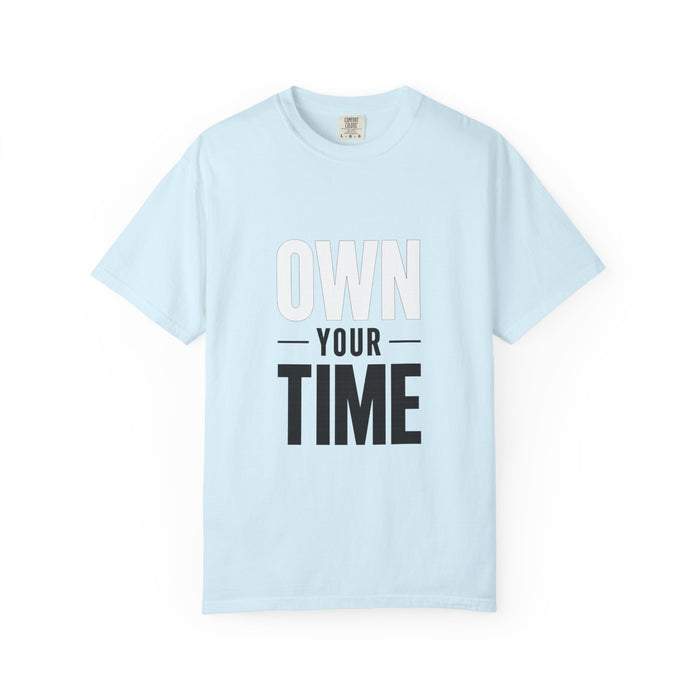 Own Your Time T-Shirt — Motivational Graphic Tee