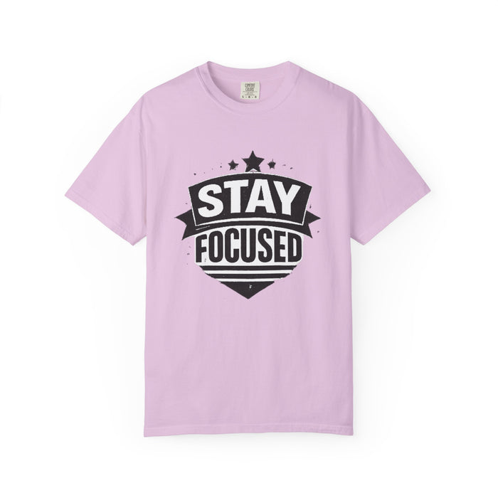 Stay Focused T-Shirt — Motivational Graphic Tee