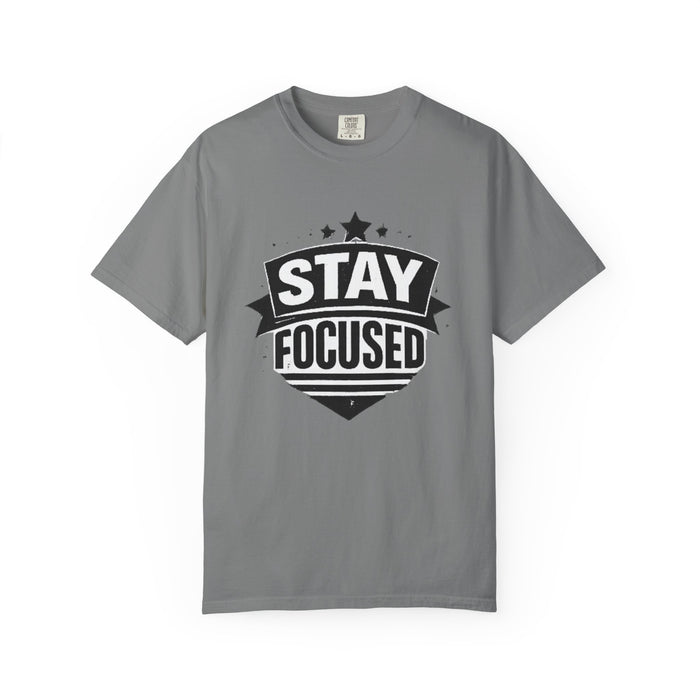 Stay Focused T-Shirt — Motivational Graphic Tee