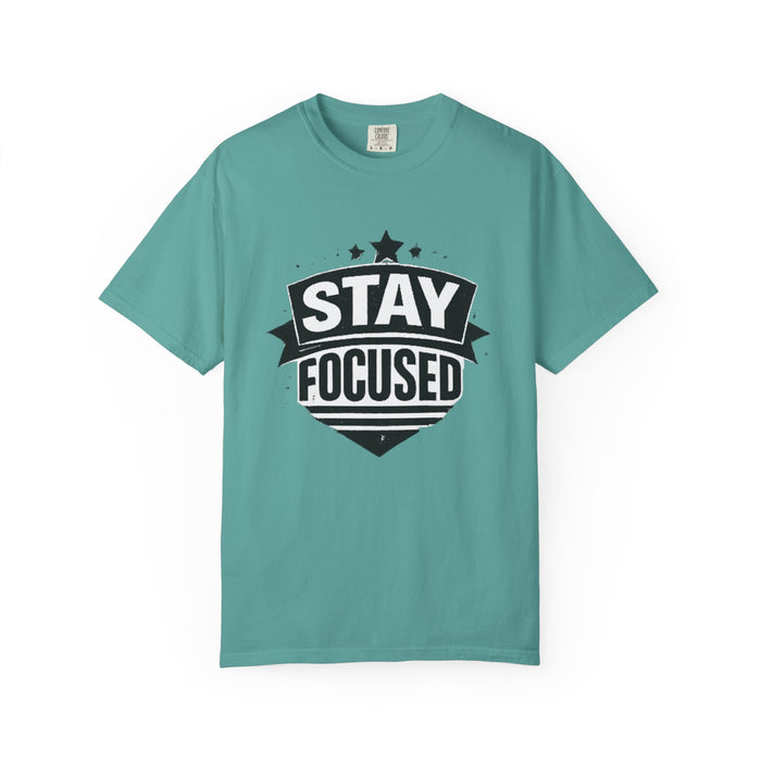 Stay Focused T-Shirt — Motivational Graphic Tee