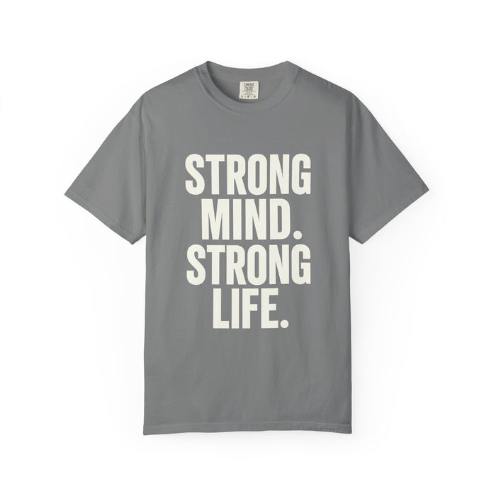 Strong Mind Strong Life Tee — Motivational Graphic T-Shirt
