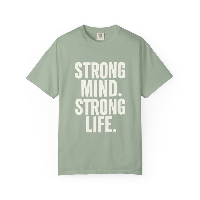 Strong Mind Strong Life Tee — Motivational Graphic T-Shirt