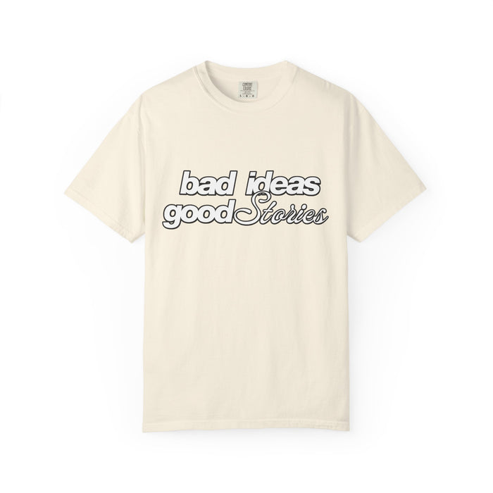 T-Shirt — “bad ideas good stories” Retro Script Tee