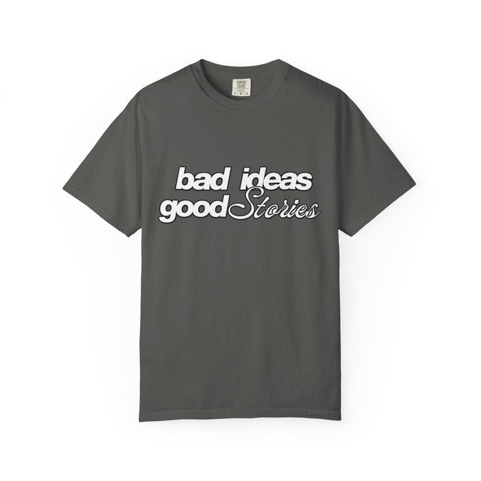 T-Shirt — “bad ideas good stories” Retro Script Tee