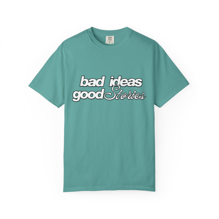 T-Shirt — “bad ideas good stories” Retro Script Tee