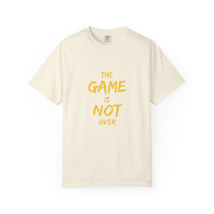 T-Shirt — “The Game Is Not Over” Motivational Graphic Tee