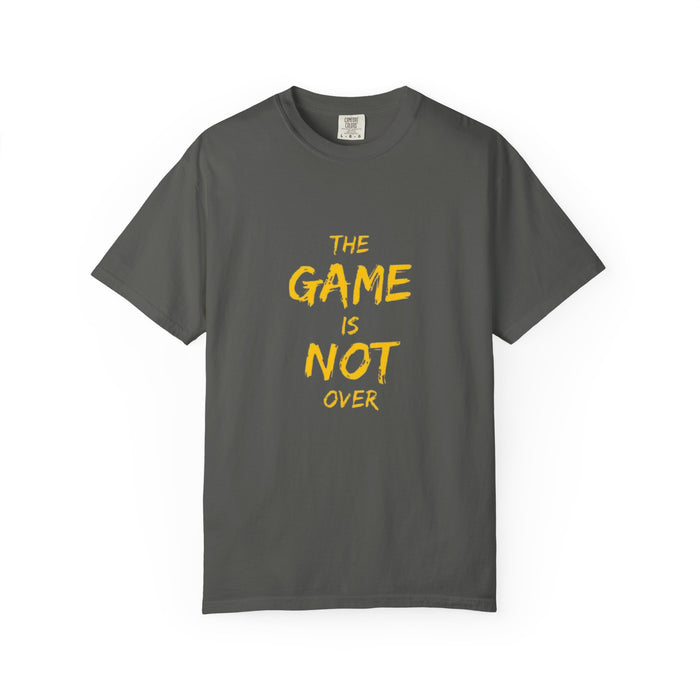T-Shirt — “The Game Is Not Over” Motivational Graphic Tee