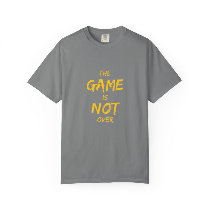 T-Shirt — “The Game Is Not Over” Motivational Graphic Tee