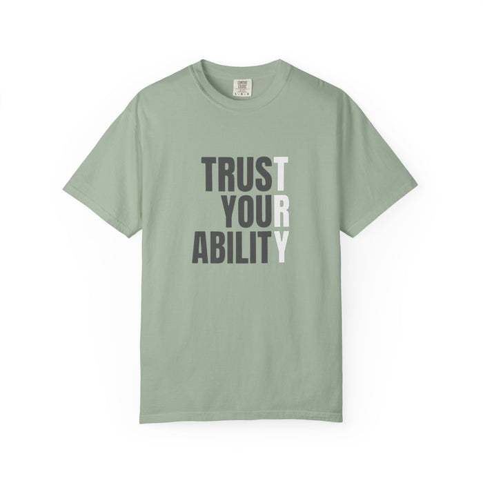Trust Your Ability T-Shirt — Motivational Graphic Tee